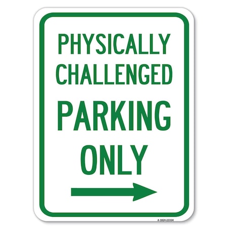 Signmission Physically Challenged Parking Only With Left Arrow Rust Proof Parking, A-1824-23304 A-1824-23304